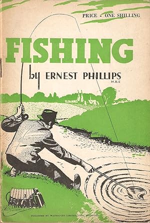 Seller image for FISHING. By Ernest Phillips, M.B.E. for sale by Coch-y-Bonddu Books Ltd