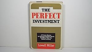 Imagen del vendedor de The Perfect Investment: A Proven System For Picking Profitable Stocks No Matter What The Market Is Doing a la venta por Gene The Book Peddler