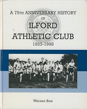 Seller image for A 75TH ANNIVERSARY HISTORY OF ILFORD ATHLETIC CLUB 1923-1998 for sale by Sportspages