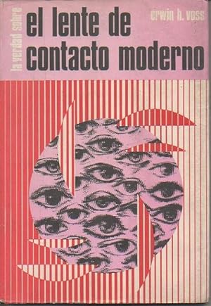Bild des Verkufers fr LA VERDAD SOBRE EL LENTE DE CONTACTO MODERNO. zum Verkauf von Librera Javier Fernndez