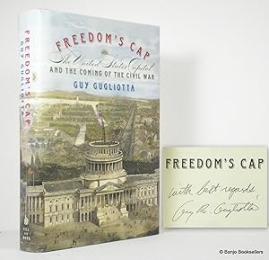 Imagen del vendedor de Freedom's Cap: The United States Capitol and the Coming of the Civil War a la venta por Banjo Booksellers, IOBA
