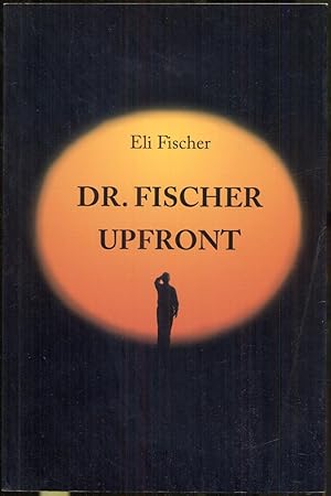 Seller image for Dr. Fischer Upfront: Translated from the Hebrew by Arlene and Jerry Aviram for sale by Antikvariat Valentinska