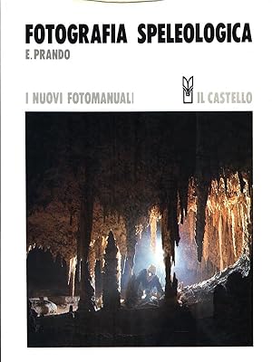 Seller image for I nuovi fotomanuali 12. Fotografia speleologica for sale by Librodifaccia