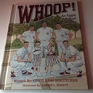 Imagen del vendedor de Whoop! An Aggie Football Weekend-Signed and Inscribed a la venta por TLM Books