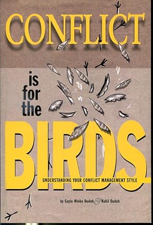 Imagen del vendedor de Conflict is For The Birds - Understanding Your Conflict Management Style a la venta por Librairie Le Nord