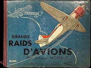 Les grands raids d'avions. Préface du Général Denain, Ministre de l'Air. Illustrations de Géo Ham...