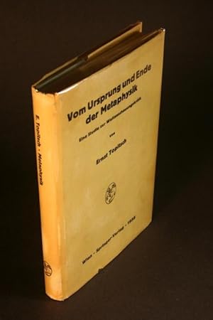 Bild des Verkufers fr Vom Ursprung und Ende der Metaphysik. Eine Studie zur Weltanschauungskritik. zum Verkauf von Steven Wolfe Books