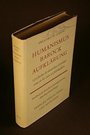 Bild des Verkufers fr Humanismus, Barock, Aufklrung. Geschichte der deutschen Literatur vom 16. bis zum 18. Jahrhundert. zum Verkauf von Steven Wolfe Books