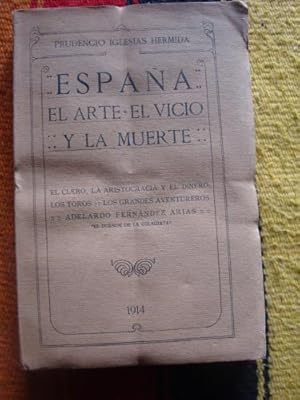 Bild des Verkufers fr Espaa. El arte, el vicio y la muerte zum Verkauf von Libros del cuervo