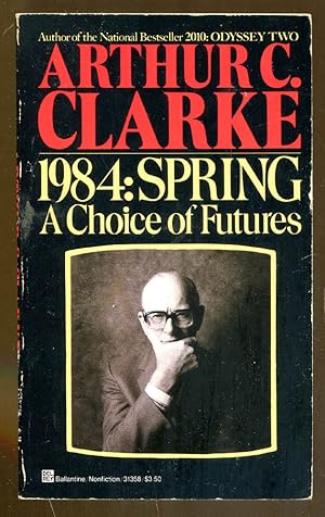 Bild des Verkufers fr 1984: Spring, A Choice of Futures zum Verkauf von Dearly Departed Books