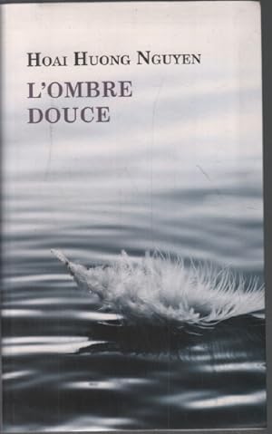 Bild des Verkufers fr L'ombre douce zum Verkauf von librairie philippe arnaiz