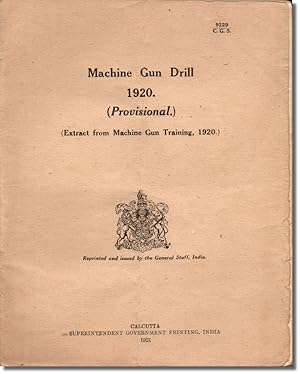 Machine Gun Drill 1920. (Provisional) (Extract from Machine Gun Training, 1920)