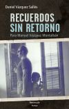 Image du vendeur pour Recuerdos sin retorno: para Manuel Vzquez Montalbn mis en vente par AG Library