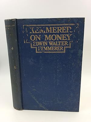 Imagen del vendedor de KEMMERER ON MONEY: An Elementary Discussion of the Important Facts and Underlying Principles of the Money Problems Now Confronting the American People a la venta por Kubik Fine Books Ltd., ABAA