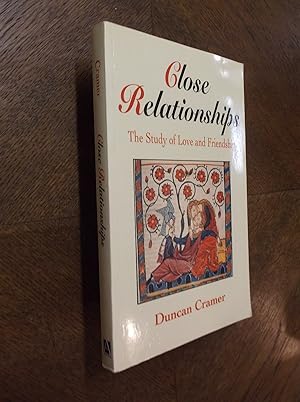 Close Relationships: The Study of Love and Friendship