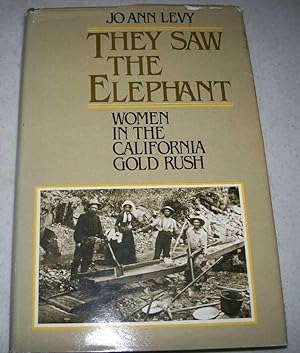 Bild des Verkufers fr They Saw the Elephant: Women in the California Gold Rush zum Verkauf von Easy Chair Books