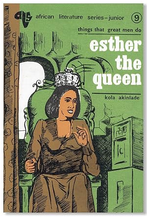 What Great Men Do - Esther The Queen (Junior African Literature Series, no. 9)