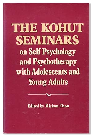 Seller image for The Kohut Seminars on Self Psychology and Psychotherapy with Adolescents and Young Adults for sale by Lorne Bair Rare Books, ABAA