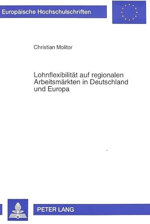 Lohnflexibilität auf regionalen Arbeitsmärkten in Deutschland und Europa : zur Durchführbarkeit d...
