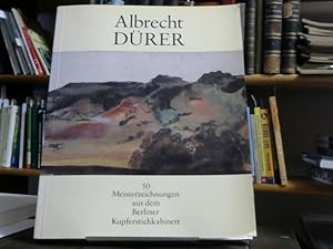 Albrecht Dürer: 50 Meisterzeichnungen aus dem Berliner Kupferstichkabinett