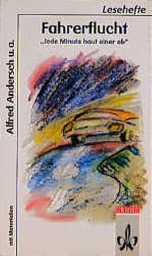 Jede Minute haut einer ab: Alfred Andersch u.a., Texte zum Thema "Fahrerflucht". Mit Materialien