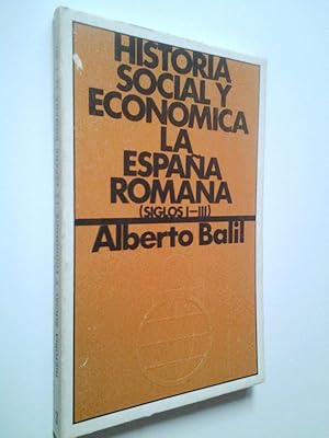 Image du vendeur pour Historia social y econmica. La Espaa Romana (Siglos I-III) mis en vente par MAUTALOS LIBRERA
