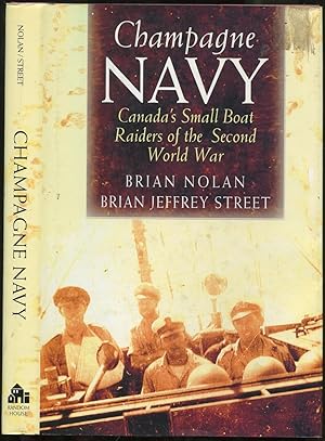 Image du vendeur pour Champagne Navy: Canada's Small Boat Raiders of the Second World War mis en vente par Between the Covers-Rare Books, Inc. ABAA