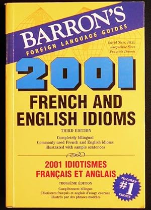 2001 French and English Idioms = 2001 Idiotismes Français et Anglais