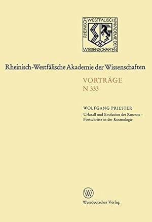 Urknall und Evolution des Kosmos - Fortschritte in der Kosmologie (Rheinisch-Westfälische Akademi...