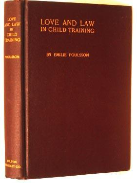 LOVE AND LAW IN CHILD TRAINING (1915) A Book for Mothers