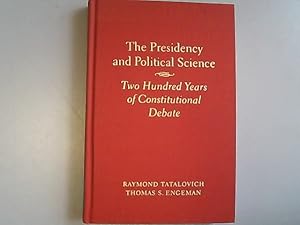 Bild des Verkufers fr The Presidency and Political Science: Two Hundred Years of Intellectual Debate: Two Hundred Years of Constitutional Debate (Interpreting American Politics). zum Verkauf von Antiquariat Bookfarm