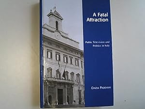 Immagine del venditore per Fatal Attraction: Public Television and Politics in Italy. Critical Media Studies. venduto da Antiquariat Bookfarm