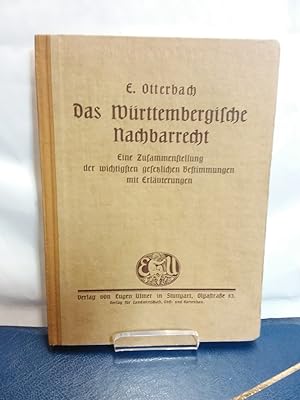 Das Württembergische Nachbarrecht eine Zusammenstellung der wichtigsten gesetzlichen Bestimmungen...