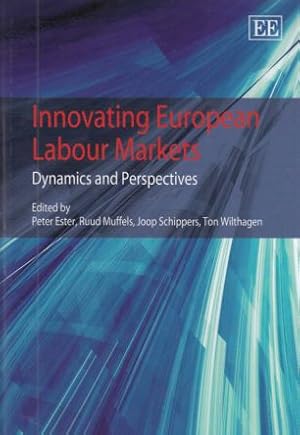 Imagen del vendedor de Innovating European Labour Markets. Dynamics and Perspectives. a la venta por Fundus-Online GbR Borkert Schwarz Zerfa