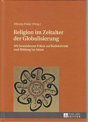 Seller image for Religion im Zeitalter der Globalisierung. Mit besonderem Fokus auf Kollektivitt und Bildung im Islam. for sale by Fundus-Online GbR Borkert Schwarz Zerfa