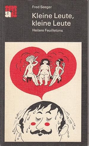Bild des Verkufers fr Kleine Leute, kleine Leute - heitere Feuilletons. zum Verkauf von Antiquariat Jterbook, Inh. H. Schulze