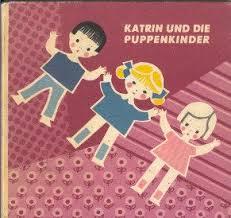 Katrin und die Puppenkinder Ein Bild- und Beschäftigungsbuch mit Anleitung zur Anfertigung von Pu...