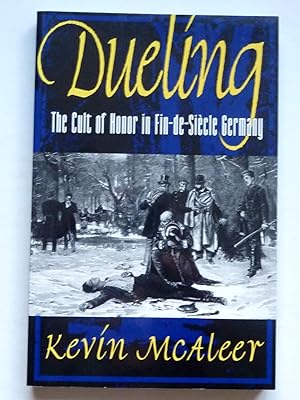 Dueling - the Cult of Honour in Fin-De Siecle Germany