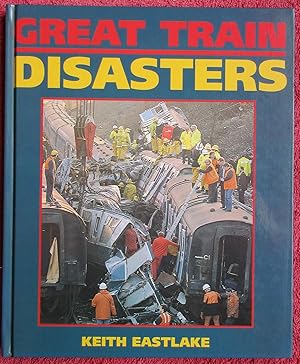 GREAT TRAIN DISASTERS