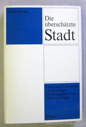 Die überschätzte Stadt. Ein Beitrag der Gemeindesoziologie zum Städtebau. Olten, Walter, 1966. 22...
