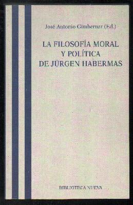 Imagen del vendedor de LA FILOSOFIA MORAL Y POLITICA DE JURGEN HABERMAS. a la venta por Librera Raimundo