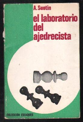 EL LABORATORIO DEL AJEDRECISTA. COLECCIÓN ESCAQUES 49.