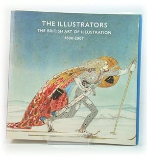 Imagen del vendedor de The Illustrators: The British Art of Illustration 1800-2007 a la venta por PsychoBabel & Skoob Books