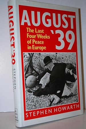 Bild des Verkufers fr August '39 The Last Four Weeks of Peace in Europe zum Verkauf von Nugget Box  (PBFA)