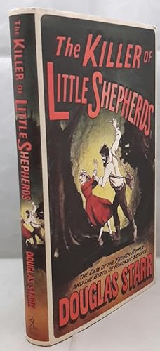 Seller image for The Killer of Little Shepherds. The Case of the French Ripper and the Birth of Forensic Science. for sale by Addyman Books