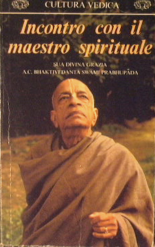 Incontro con il maestro spirituale Sua divina grazia A.C.Bhaktivedanta Swami Prabhupada.