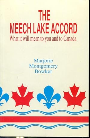 Bild des Verkufers fr The Meech Lake Accord : What It Will Mean to You and to Canada zum Verkauf von Librairie Le Nord