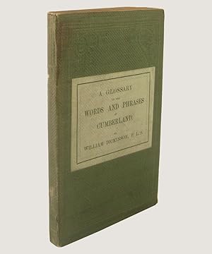 Image du vendeur pour A Glossary of the Words and Phrases of Cumberland. mis en vente par Keel Row Bookshop Ltd - ABA, ILAB & PBFA