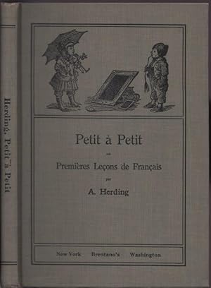 Petit  Ptit ou Premires Lecons de Francais par A. Herding. Pour les enfants de cinq  dix ans....