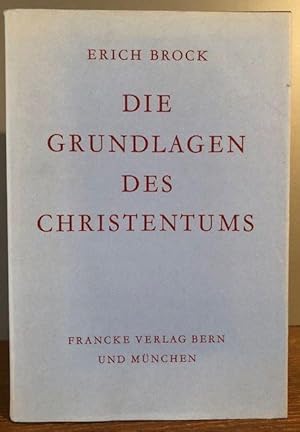 Bild des Verkufers fr Die Grundlagen des Christentums. zum Verkauf von Antiquariat Lohmann